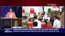 Pengamat dan DPR Analisis Polemik Anggaran Rumah Dinas Menteri IKN, Pemerintah Terburu-Buru?