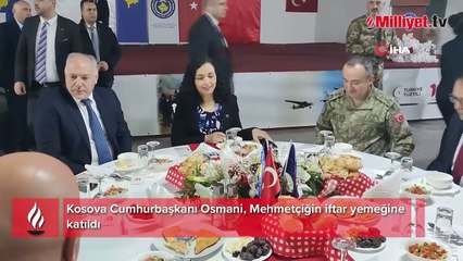 Kosova Cumhurbaşkanı Osmani, Mehmetçik ile iftar yaptı! Ortak değer mesajı