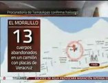 Hallan 13 cadaveres dentro de camión en Tamaulipas