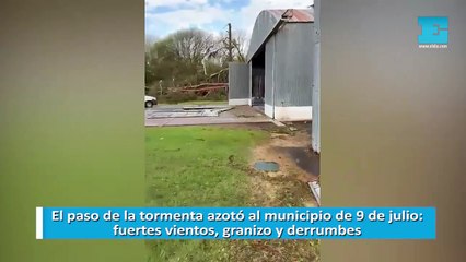 El paso de la tormenta azotó al municipio de 9 de julio: fuertes vientos, granizo y derrumbes
