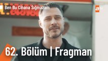 Ben Bu Cihana Sığmazam 62.Bölüm Fragman | 