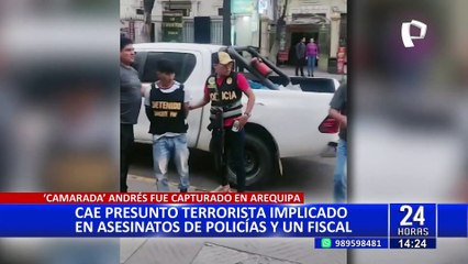 Arequipa: cae presunto terrorista acusado de participar en atentado ocurrido en el año 2007