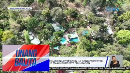 Mga resort sa upper Marikina River Basin na isang protected landscape, pinuna ng Masungi Reserve Foundation | UB