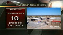 Se fugan 10 presos de un penal de Zacatecas