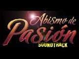 Abismo de Pasión  Soundtrack La Tragedia Canciones de la telenovela