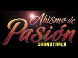 Abismo de Pasión  Soundtrack La Maldad version Completa Canciones de la telenovela