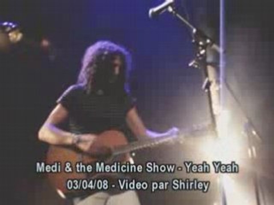 Medi and the medicine show yeah yeah live