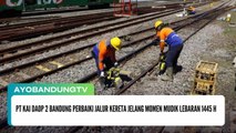 PT KAI Daop 2 Bandung Perbaiki Jalur Kereta Jelang Momen Mudik Lebaran 1445 H
