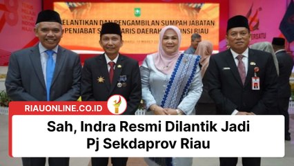 Sah, Indra Resmi Dilantik Jadi Pj Sekdaprov Riau
