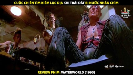 Cuộc Chiến Tìm Kiếm Lục Địa Khi Trái Đất Bị Nước Nhấn Chìm - Review Phim Thế Giới Nước 1995