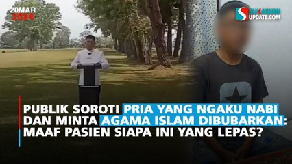 Publik Soroti Pria yang Ngaku Nabi dan Minta Agama Islam Dibubarkan: Maaf Pasien Siapa Ini yang Lepas?