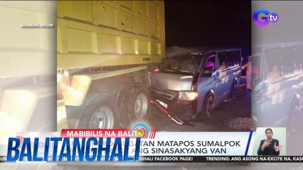 MABIBILIS NA BALITA: Salpukan ng dump truck at van; Rider na arestado sa droga | BT