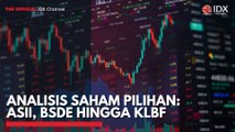 Analisis Saham Pilihan: ASII, BSDE Hingga KLBF