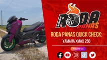 RODA PANAS QUICK CHECK : YAMAHA XMAX 250