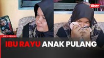 'Pulanglah Dila, mak rindu'