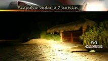 Hombres Violan a 7 turistas españolas en Acapulco