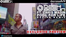 Dash Berlin feat Chris Madin  Fool For Life Estiva Remix Official Preview HD