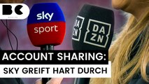 Sky und DAZN gehen gegen Account Sharing vor