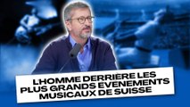 L'homme derrière les plus grands événements musicaux de Suisse