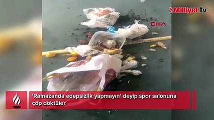 Spor salonuna çöp döktüler! 'Ramazanda edepsizlik yapmayın'