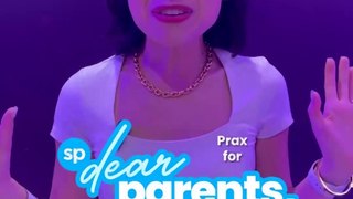 DEAR PARENTS: Prax Yap