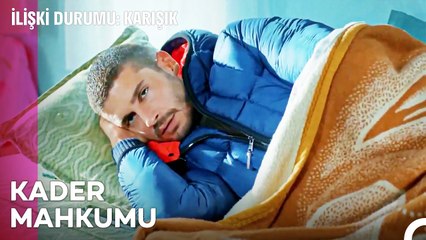 Hasta Olunca Erkeklerin Özeti  - İlişki Durumu Karışık