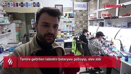 Tamire getirilen tabletin bataryası patlayıp, alev aldı