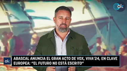 Abascal anuncia el gran acto de VOX, VIVA'24, en clave europea: "El futuro no está escrito"