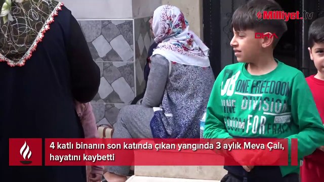 Evdeki yangında 3 aylık Meva öldü, annesi sinir krizi geçirdi