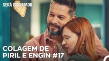As Hormonas De Pırıl Assustaram Engin - Será Isso Amor