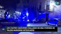 Los cuatro cadáveres hallados en una vivienda de Toledo murieron intoxicados