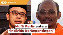 Mufti Perlis antara 10 ‘individu berkepentingan’ dalam kehilangan Amri