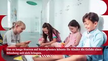 Kinder laufen Gefahr, durch das zu lange Starren auf Smartphones zu erblinden