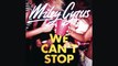 Miley Cyrus  We Cant Stop Official Audio