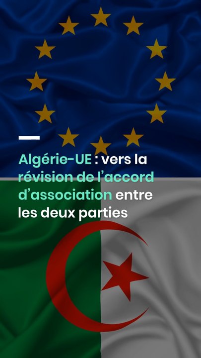 Algérie-UE : vers la révision de l’accord d’association entre les deux parties