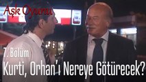 Orhan kafa dağıtmaya çıktı -  Aşk Oyunu 7. Bölüm