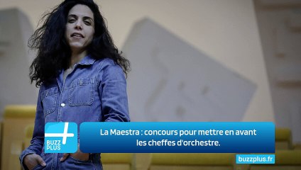 La Maestra : concours pour mettre en avant les cheffes d'orchestre.
