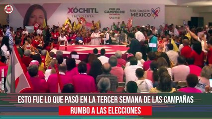 Esto fue lo que pasó en la tercer semana de actividades rumbo a las elecciones