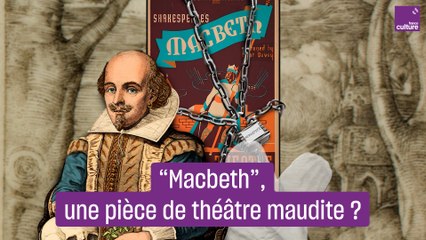 "Macbeth" de Shakespeare, une pièce maudite ?
