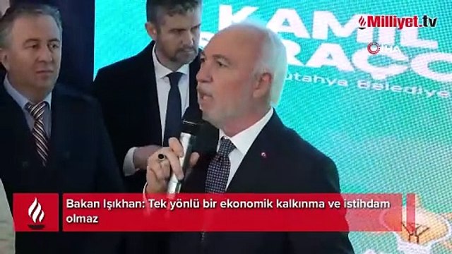 Bakan Işıkhan: Tek yönlü bir ekonomik kalkınma ve istihdam olmaz