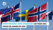 Desde Finlandia hasta Afganistán: Los países más felices del mundo en 2024