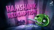 ANGRY BIRDS TOONS HAMSHANK REDEMPTION