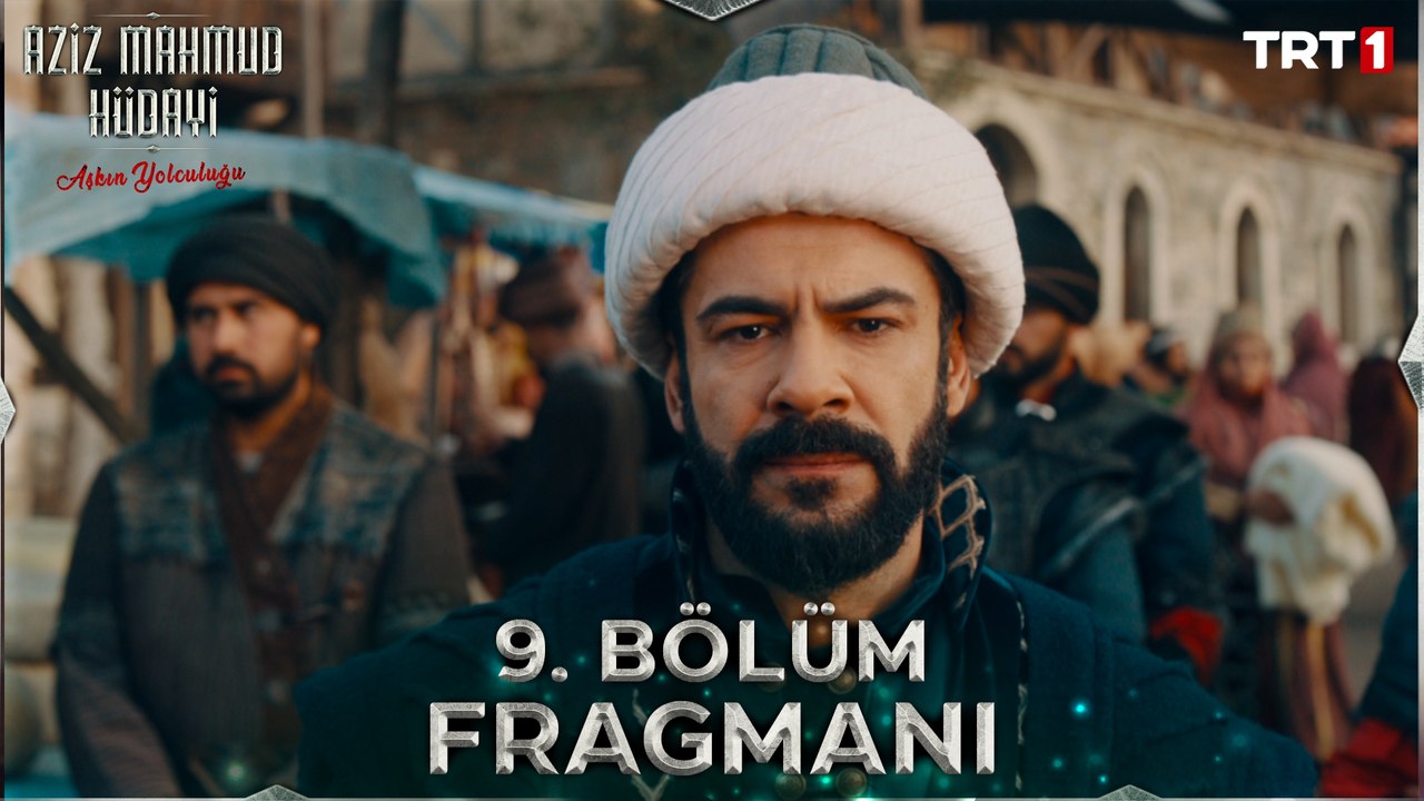 Aziz Mahmud Hüdayi: Aşkın Yolculuğu 9. Bölüm Fragman