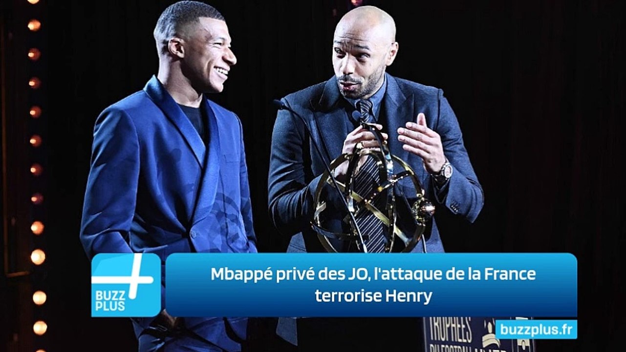 Mbappé privé des JO, l'attaque de la France terrorise Henry