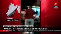 Automovilista arrolla a una pareja de motociclistas en Tecámac y escapa