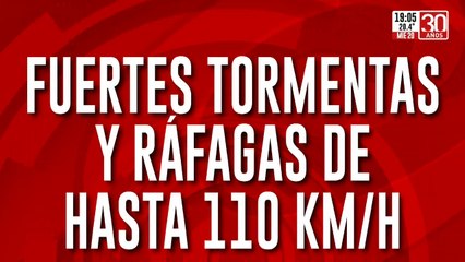 Fuertes tormentas y ráfagas de hasta 110 KM/H