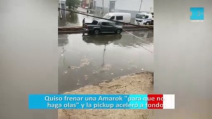 Quiso frenar una Amarok "para que no haga olas" y la pickup aceleró a fondo
