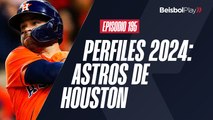 Entre Líneas #195 // Perfiles 2024: Astros de Houston