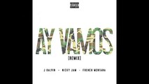 J. Balvin ft. Nicky Jam, French Montana - Ay Vamos (Remix/Audio)