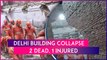 Delhi: Two Dead, One Injured After Building Collapses In Kabir Nagar; Investigation Underway